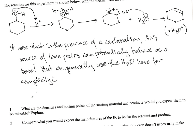The reaction for this experiment is shown below, with the
He
* note that in the presence of a cadlocation, ANY
d lone pairs cau potentially belhave as a
Use kue H20 here for
source
base! But we aenerally use the HaD here for
1
What are the densities and boiling points of the starting material and product? Would you expect them to
be miscible? Explain.
2
Compare what you would expect the main features of the IR to be for the reactant and product.
otion this pren doesn't necessarily make
