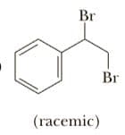 Br
Br
(racemic)
