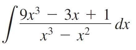 Зх + 1
dx
x3 – x²
3x
2
