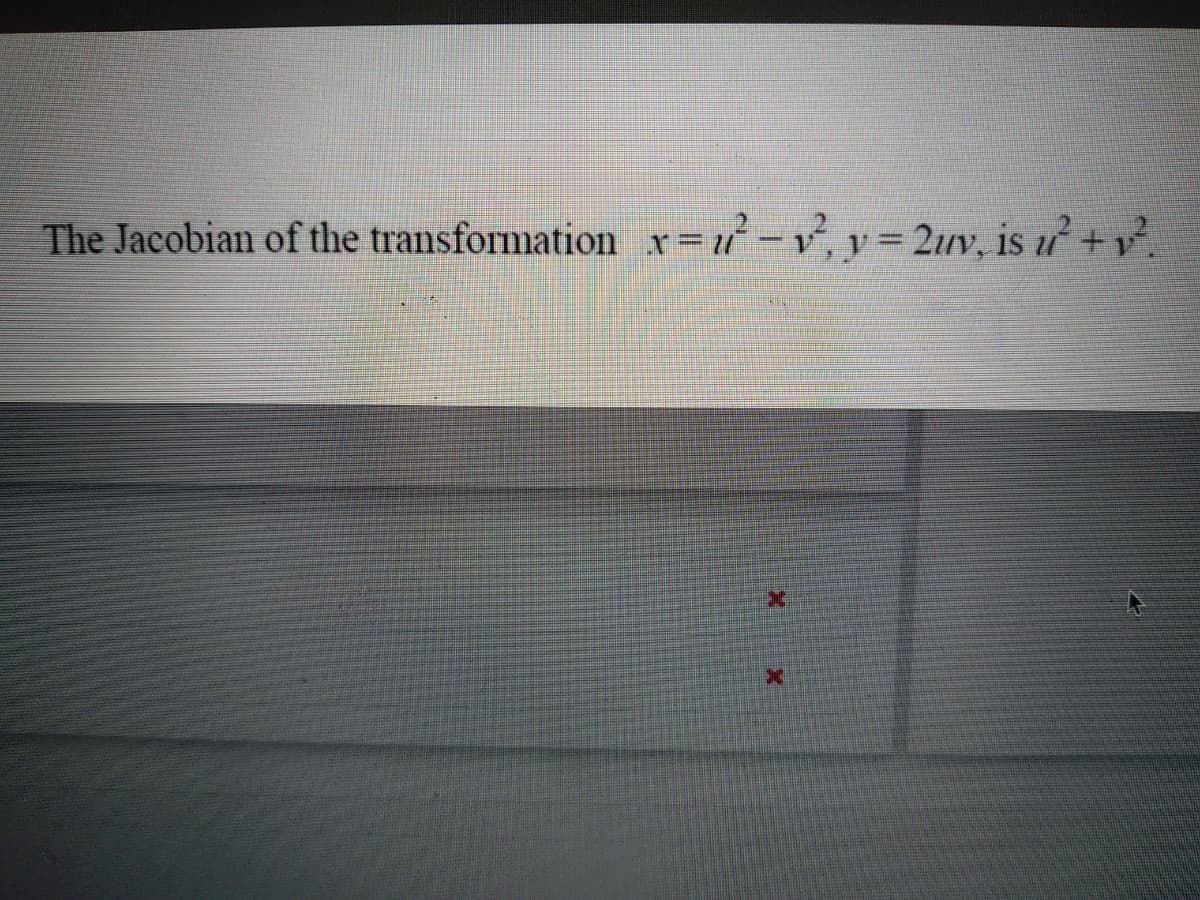 The Jacobian of the transformation _r=ư-v, y= 2rv, is r +y.
