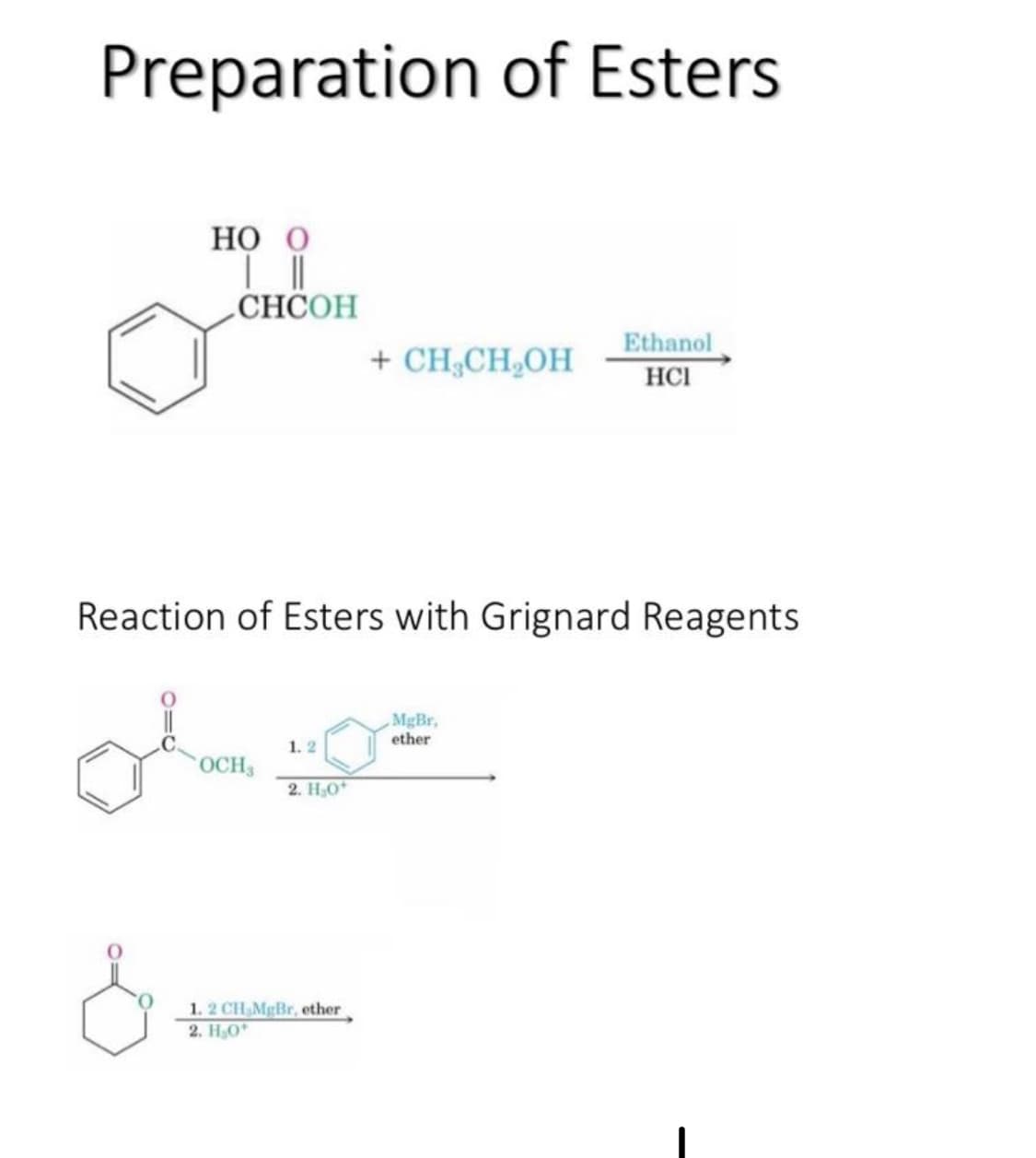 Preparation of Esters
но о
СНСОН
+ CH CH,OH
Ethanol
HCI
Reaction of Esters with Grignard Reagents
MgBr,
ether
1. 2
OCH3
2. HO*
1. 2 CH MgBr, ether
2. H,0
