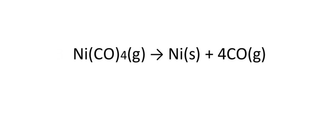 Ni(CO)4(g) → Ni(s) + 4CO(g)