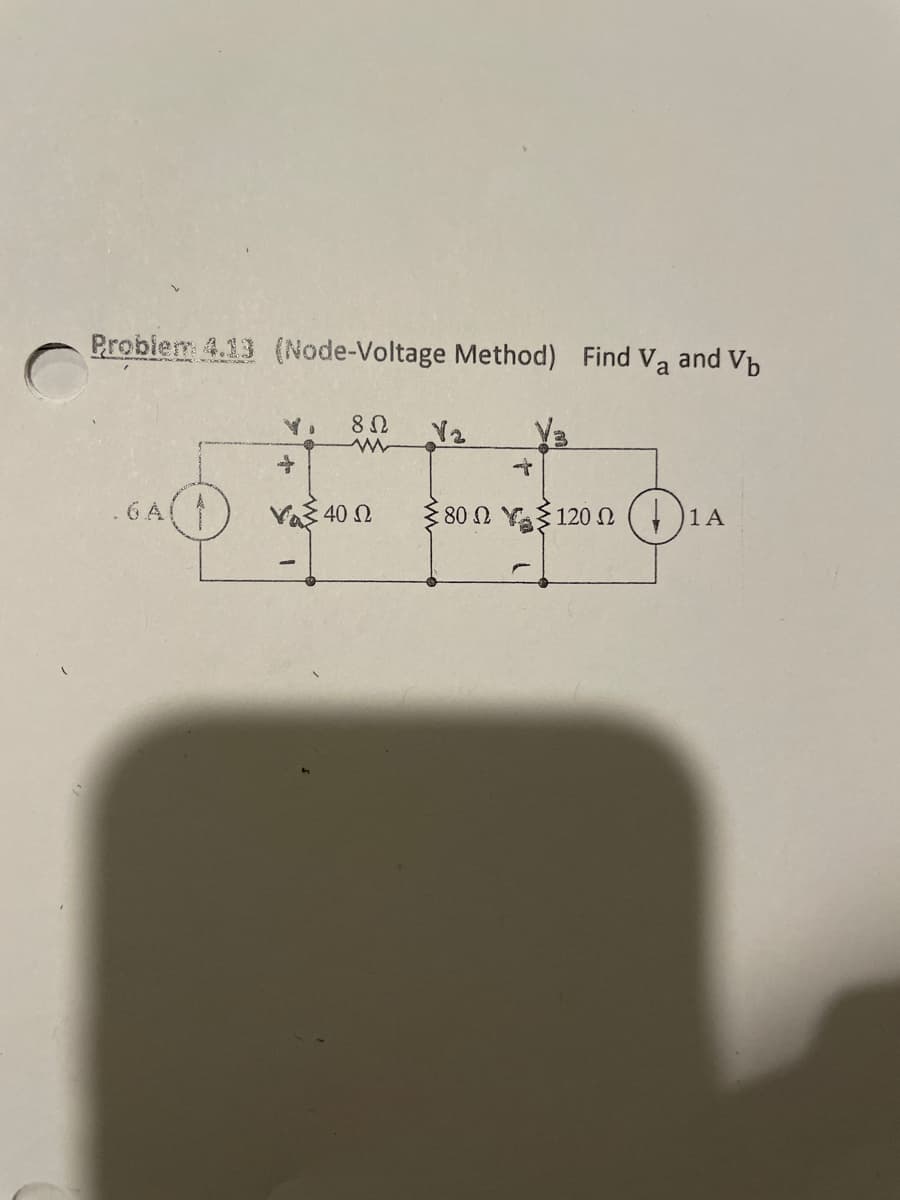 Problem 4.13 (Node-Voltage Method) Find Va and Vb
8 Ω
www
6A(1
ΥΣ 40 Ω
-
V₂
τέτοια α
1Α
{80 ΩΥΣ 120 Ω