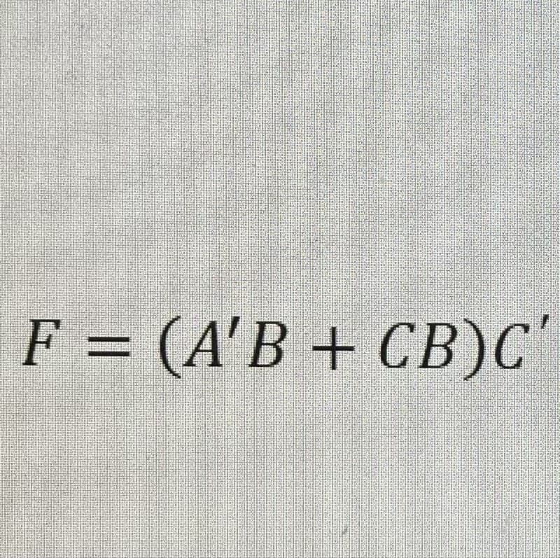 F = (A'B + CB)C
