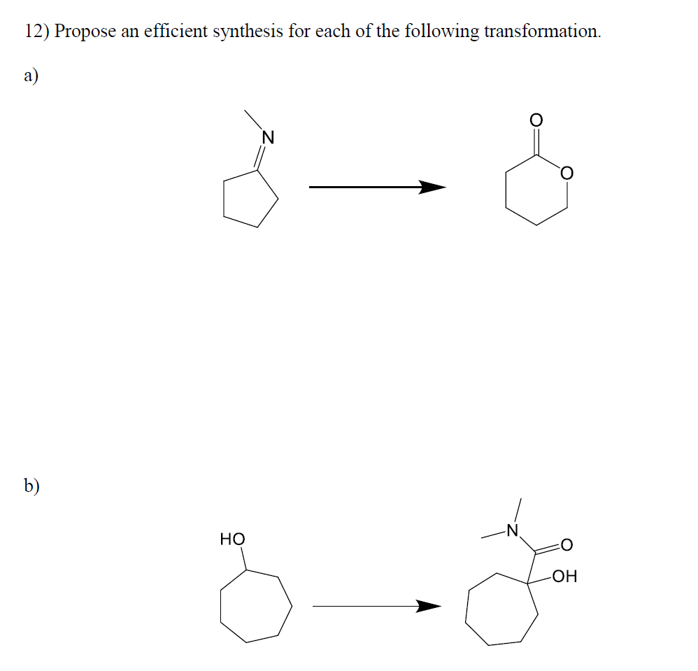 12) Propose an efficient synthesis for each of the following transformation.
a)
b)
HO
N
-OH