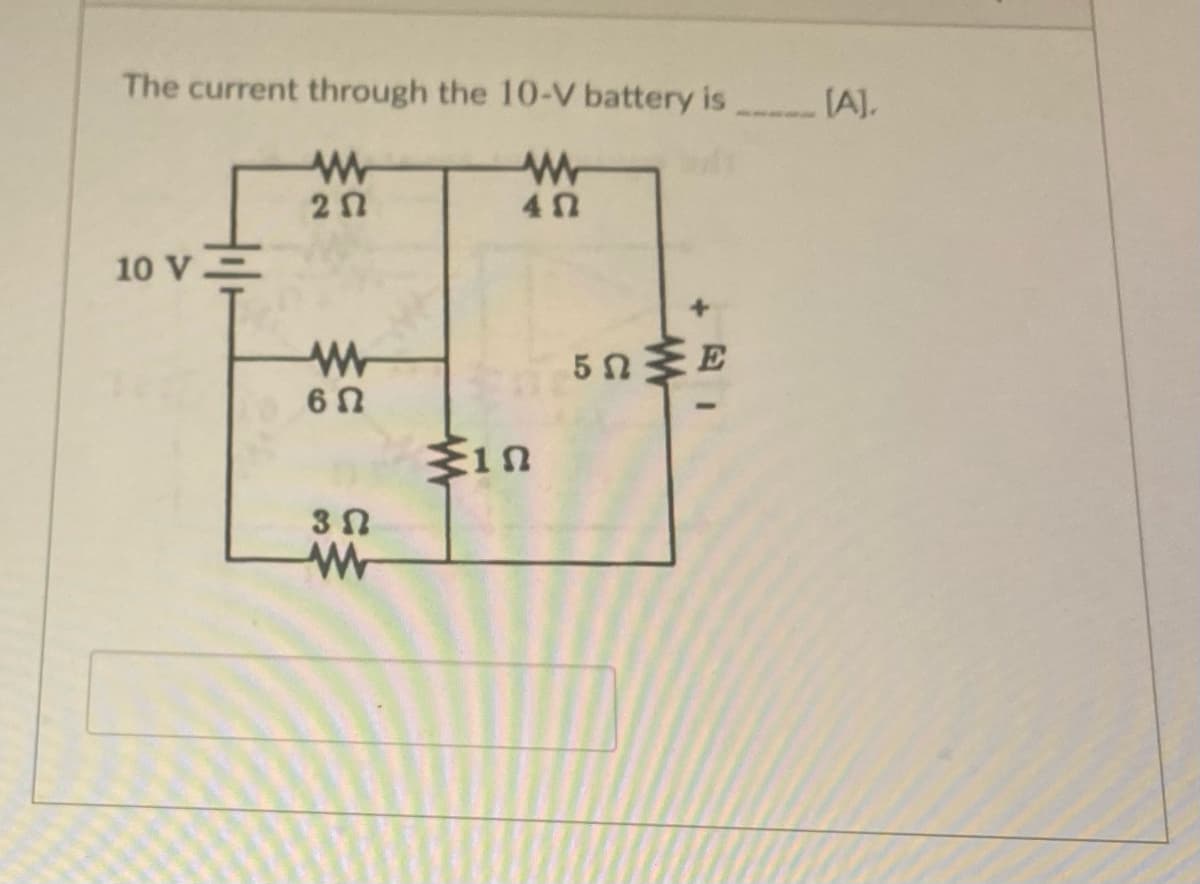 The current through the 10-V battery is,
IA).
10 V=
