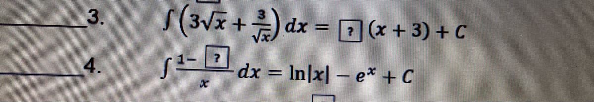 S (3Vz + dx = D(x + 3) + C
- In|x| – e* + C
3.
4.
