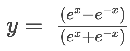 y =
(ex-e-x)
(ex+e-x)