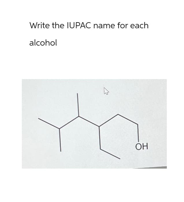 Write the IUPAC name for each
alcohol
W
OH