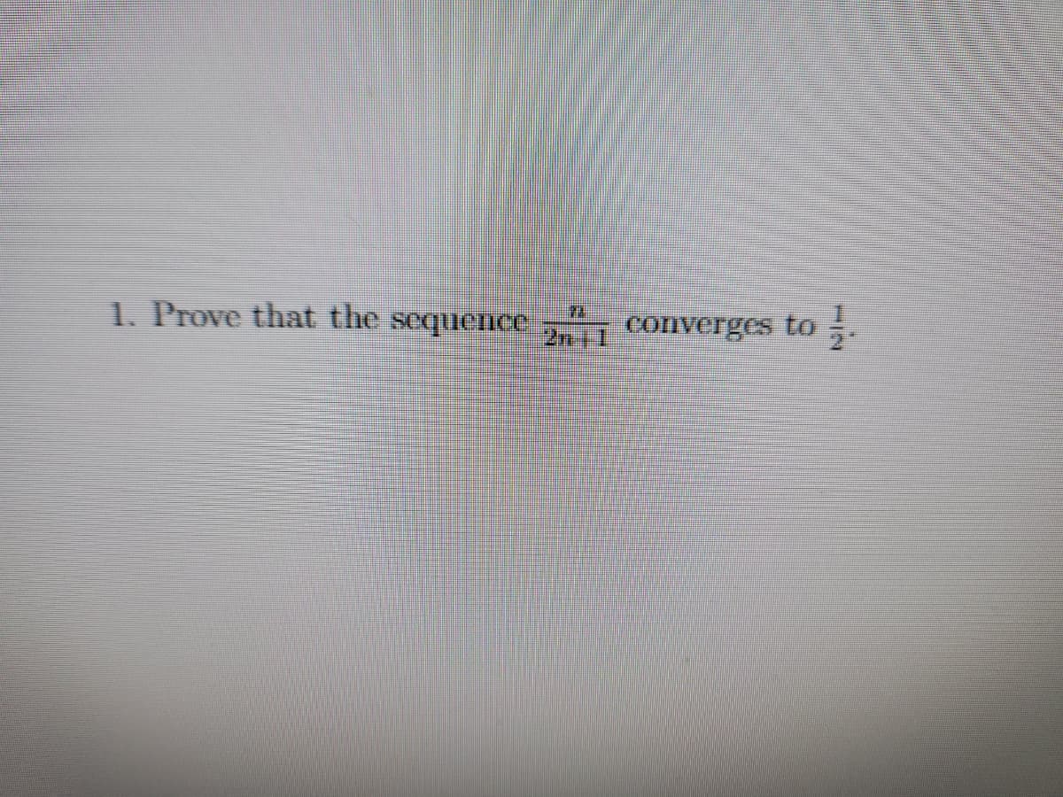 1. Prove that the sequence „1
2n11
converges to .
