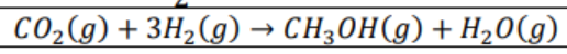 CO2(g) + 3H,(g) → CH;0H(g) + H,0(g)

