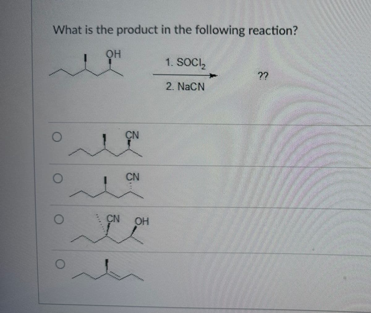 What is the product in the following reaction?
O
OH
CN
CN
CN OH
L
1. SOCI₂
2 NaCN
??