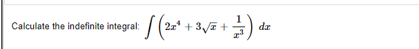 Calculate the indefinite integral:
2x* + 3y7 +
da
