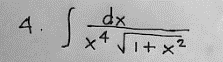 4.
dx
x4 √1+x²
S=