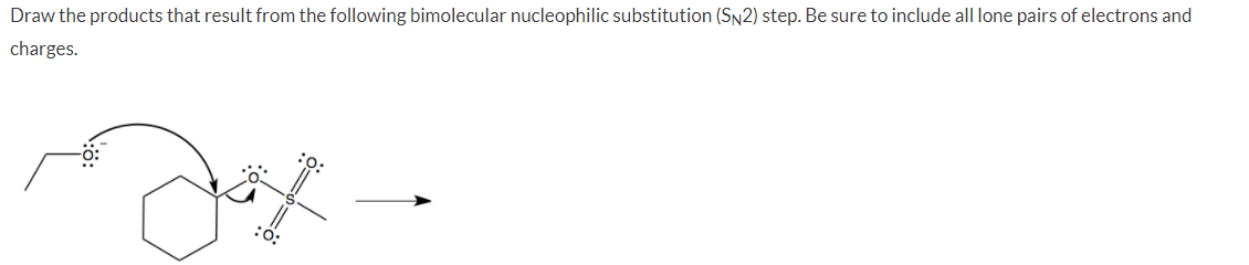 Draw the products that result from the following bimolecular nucleophilic substitution (SN2) step. Be sure to include all lone pairs of electrons and
charges.
:ö:
