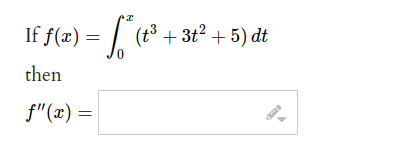 If f(x) = f* (t² + 3t²
+ 3t² + 5) dt
then
f"(x) =
C