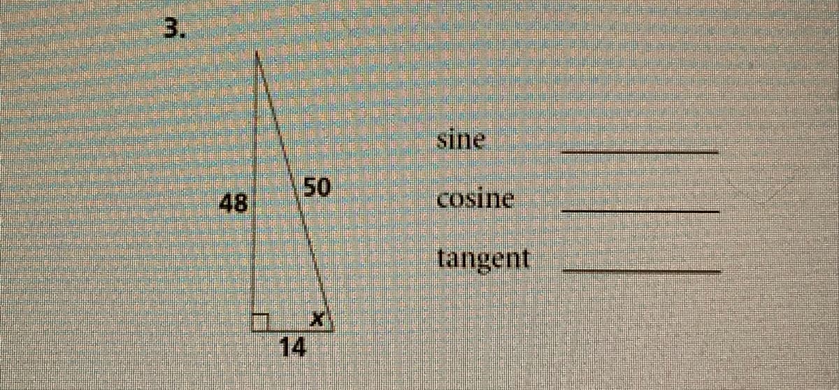 sine
48
50
cosine
tangent
14
3.
