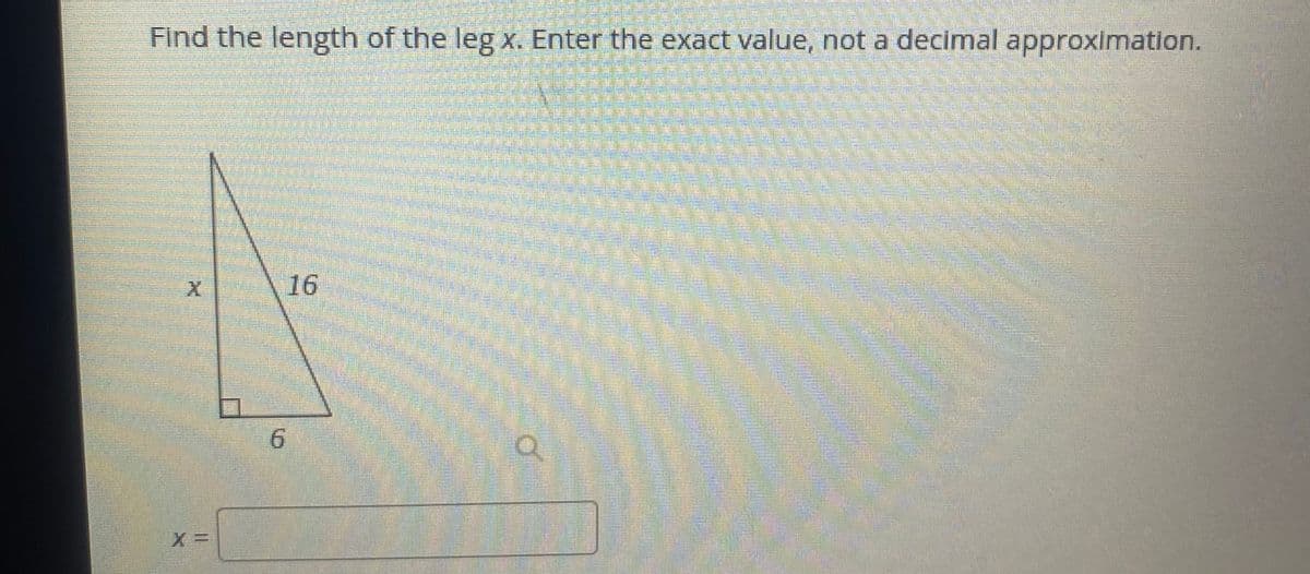 Find the length of the leg x. Enter the exact value, not a decimal approximation.
9.
16
