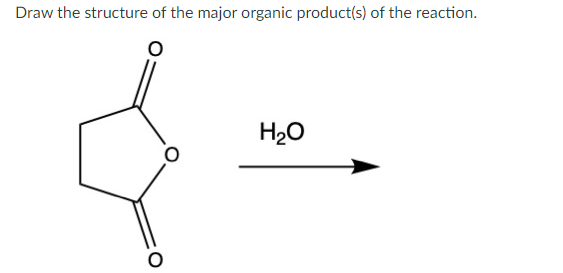 Draw the structure of the major organic product(s) of the reaction.
H₂O