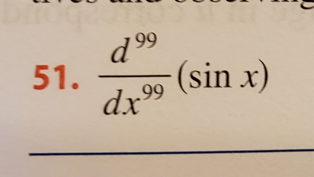 d 99
(sin x)
51.
dx99
