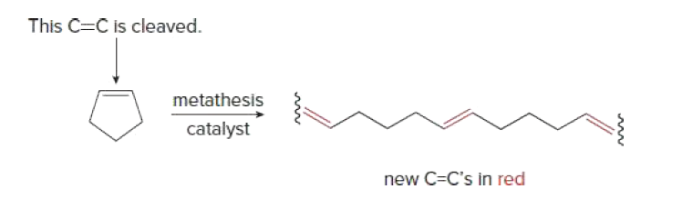 This C=C is cleaved.
metathesis
catalyst
new C=C's in red
