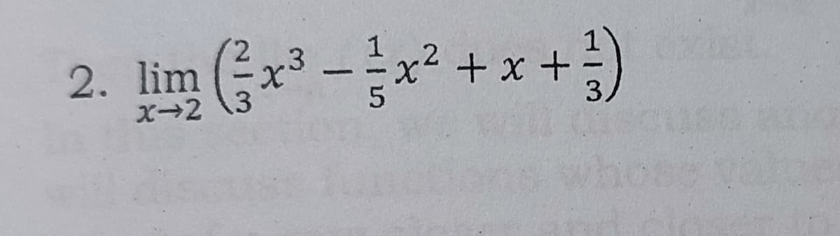 2. lim (x- +x +)
X→2
