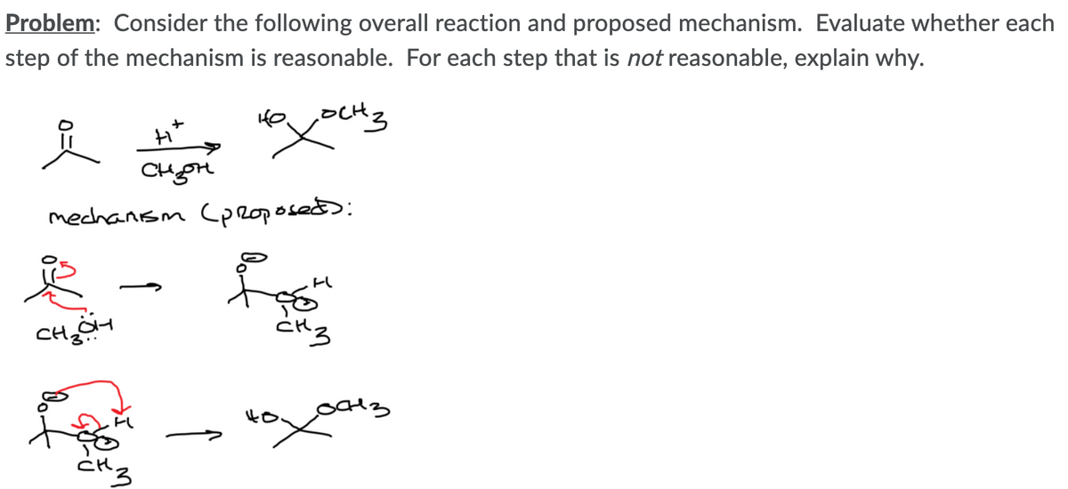 Problem: Consider the following overall reaction and proposed mechanism. Evaluate whether each
step of the mechanism is reasonable. For each step that is not reasonable, explain why.
mechansm Cproposed
