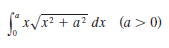 (xVx? + a? dx (a > 0)
