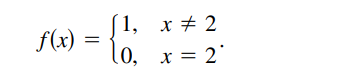 (1, х + 2
) = lo, x=
f(x) :
(0, х%3D 2'
