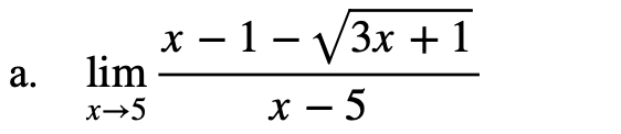x - 1- V3x +1
lim
a.
х — 5
-
x→5
