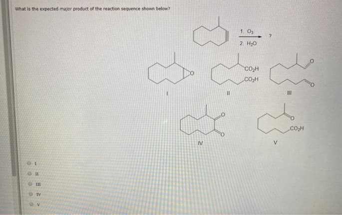 What is the expected major product of the reaction sequence shown below?
01
-=2>
11
111
ON
IV
11
1 0₂
2 H₂O
CO₂H
CO₂H
?
Lo
111
CO₂H