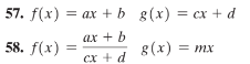 57. f(x) = ax +b g(x) = cx + d
ax + b
cx + d
58. f(x)
8(x) = mx
