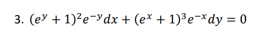 3. (ey + 1)²e-dx + (ex + 1)³e¯*dy = 0