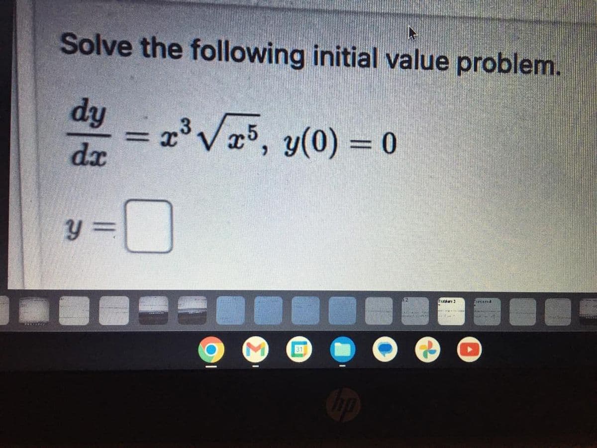 Solve the following initial value problem.
dy
dx
y =
2³√x5, y(0) = 0
0
O
31
10
2
sacenia