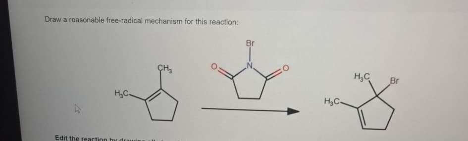 Draw a reasonable free-radical mechanism for this reaction:
H₂C.
Edit the reaction by drawi
CH3
Br
H₁₂C
Br
H3C-