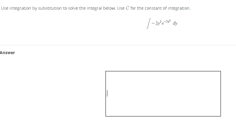 Use integration by substitution to solve the integral below. Use C for the constant of integration.
-
Answer
-2₂²