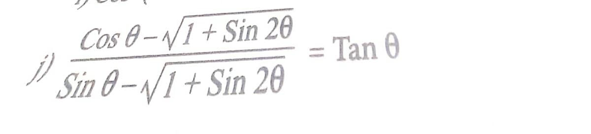 Cos 0-N1+ Sin 20
Tan 0
Sin 8 – /I + Sin 20
