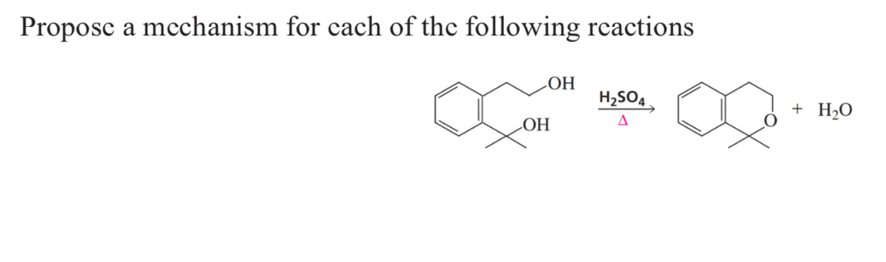 Propose a mechanism for cach of the following reactions
ОН
H2SO4
+ H2O
ОН
