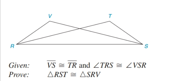 R
Given:
VS = TR and ZTRS = 2VSR
Prove:
ARST = ASRV
