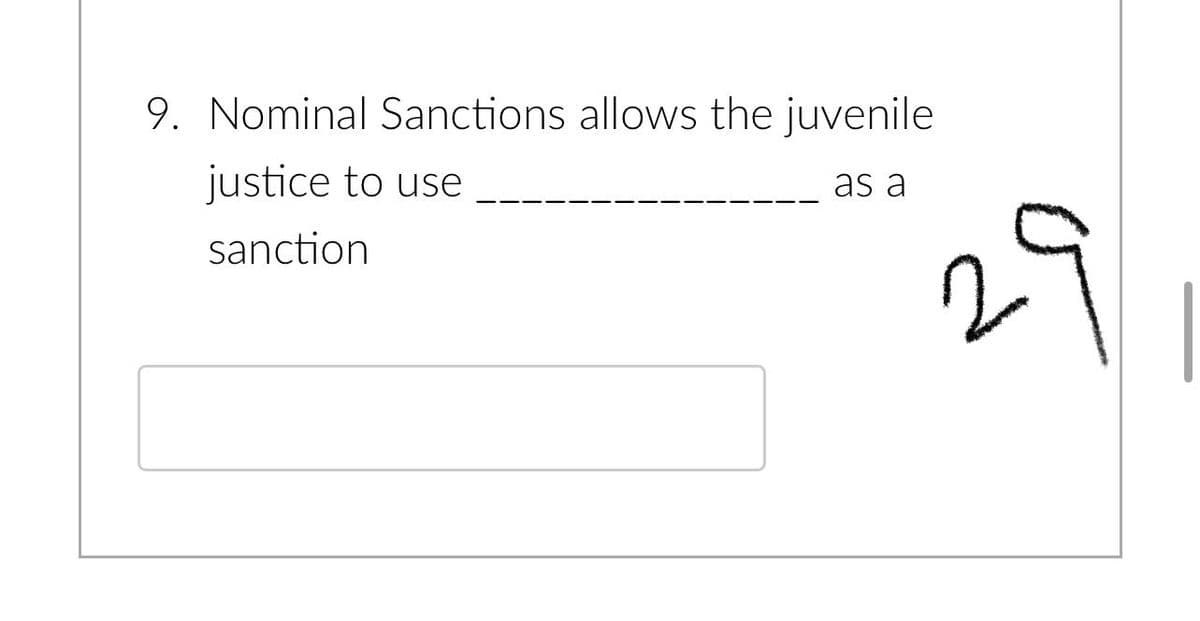 9. Nominal Sanctions allows the juvenile
justice to use
as a
sanction
29