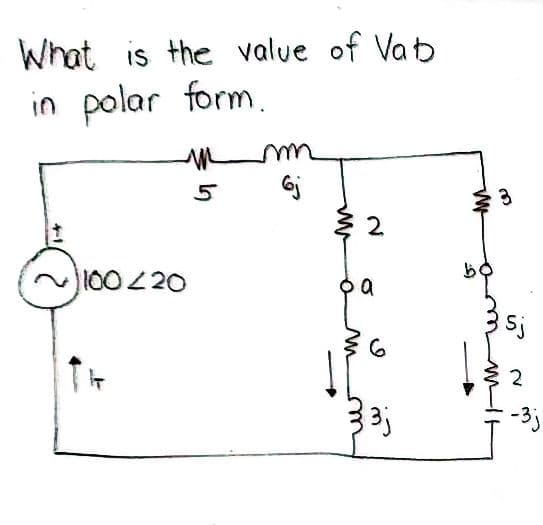What is the value of Vab
in polar form.
mm
2
100420
TH
6j
2
3j
W
S
3
2
-3;