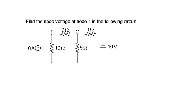 Find the node voltage at node 1 in the following circuit.
392 2 152
10A
www
102
:502
- 10V