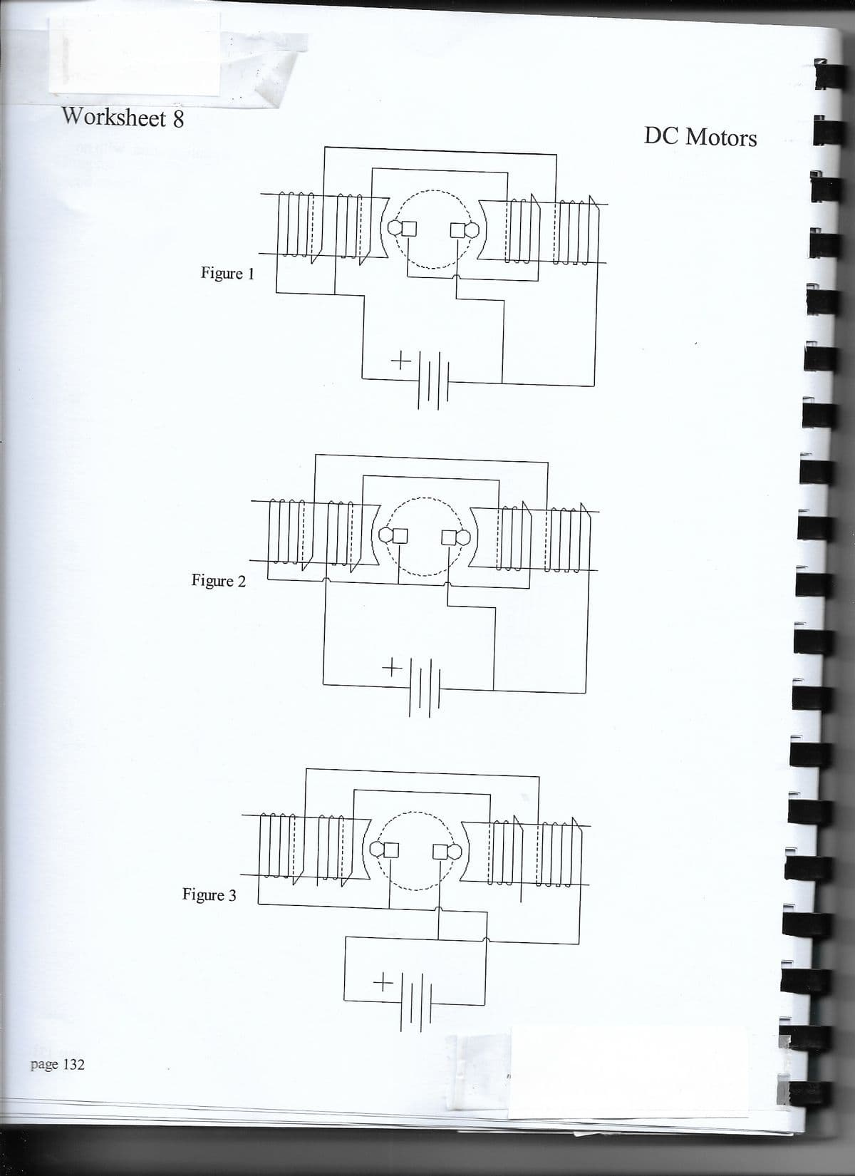 Worksheet 8
DC Motors
Figure 1
Figure 2
Figure 3
page 132
