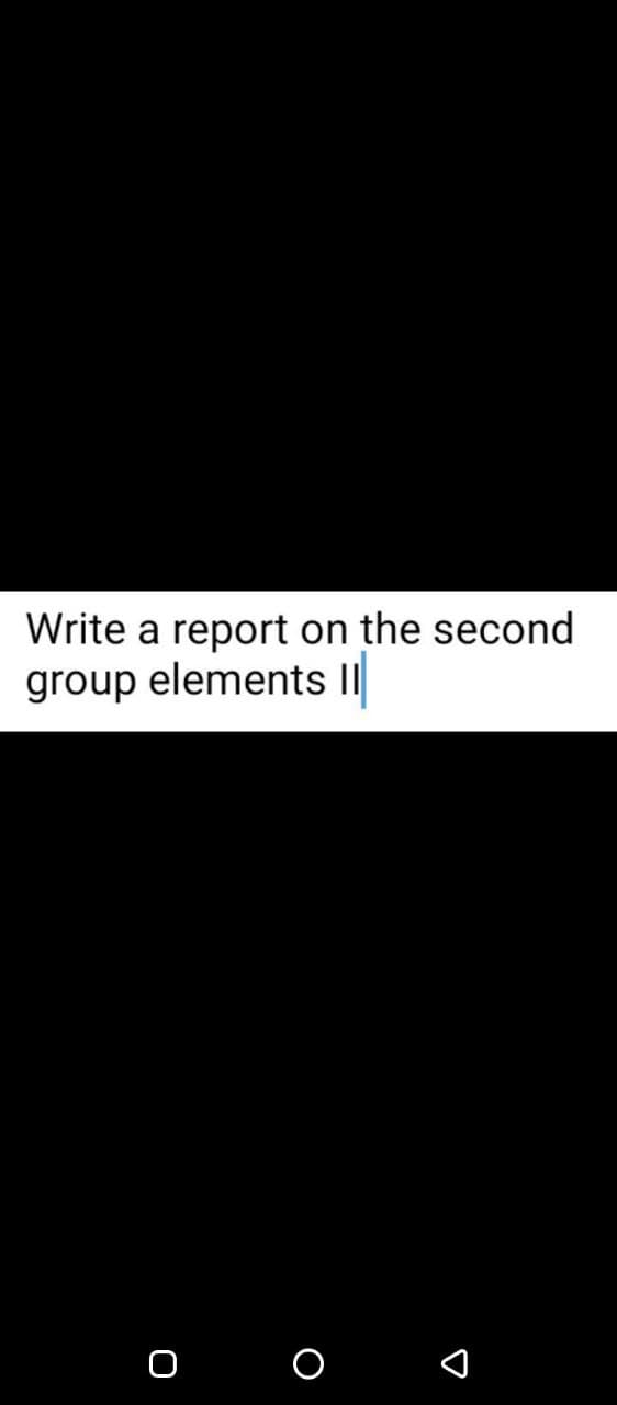 Write a report on the second
group elements II|
O
