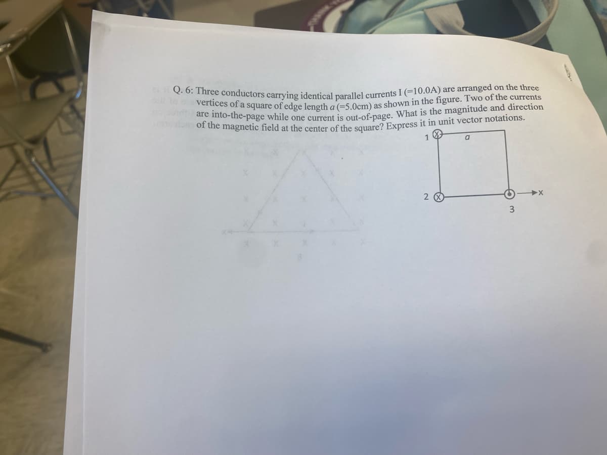 2. 0: Three conductors carrving identical narallel.currents I (=10.0A) are arranged on the three
are in of a square of edge length a (=5 0cm) as shown in the figure. Two of the currents
oftho-the-page while one current is outrofnage. What is the magnitude and direction
* die magnetic field at the center of the square? Express it in unit vector notations.
2 0
