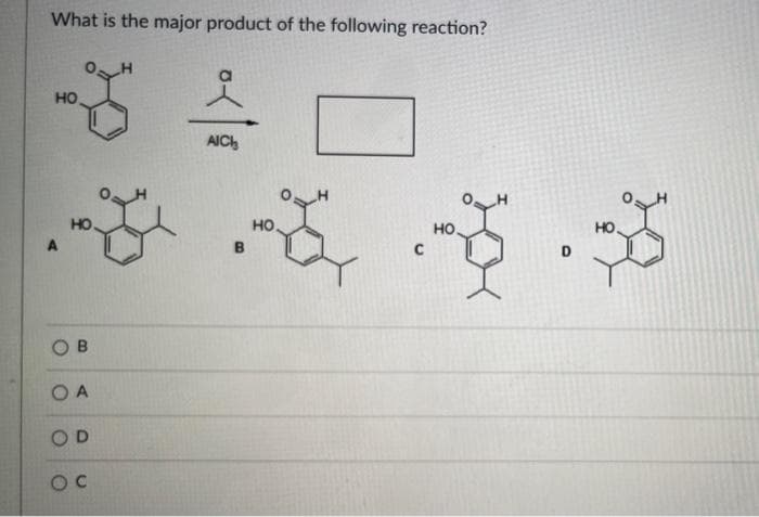 What is the major product of the following reaction?
но,
AICH
HO
но,
но.
но.
O B
OD
