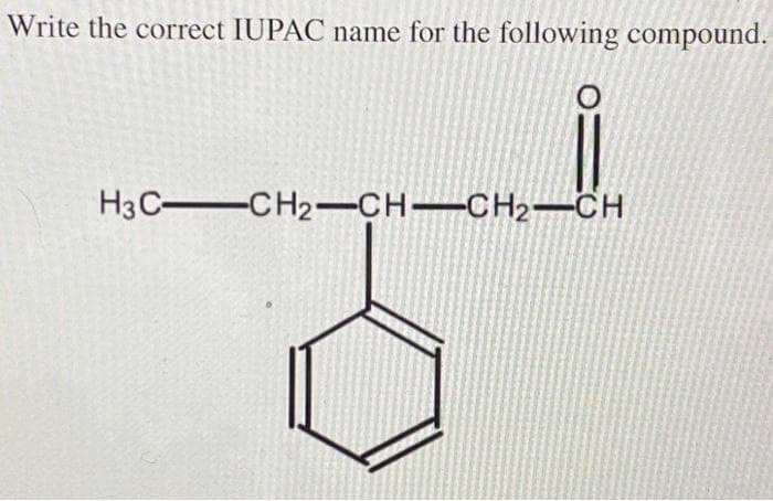 Write the correct IUPAC name for the following compound.
H3C-CH2-CH-CH₂-CH
