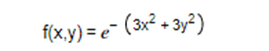 f(x,y) = e¯ (3x² + 3y²)