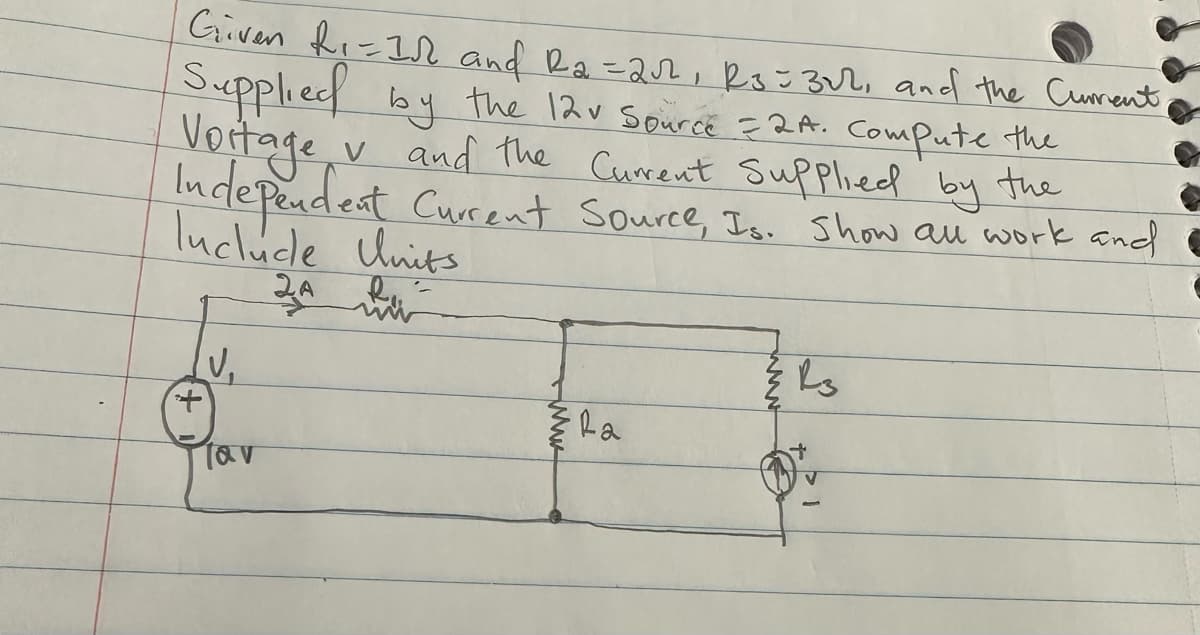 Given Ri=11 and Ra=22², R3=3√2, and the Current
Supplied by the 12v Source = 2A. Compute the
Vortage
v and the Current supplied by
Independent Current Source, Is. Show all work and
Include Units
U₁
Tav
ww
Ra
d
Rs
5.