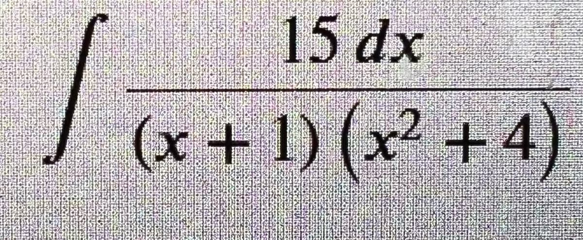 15 dx
(x+ 1)(x? +4)